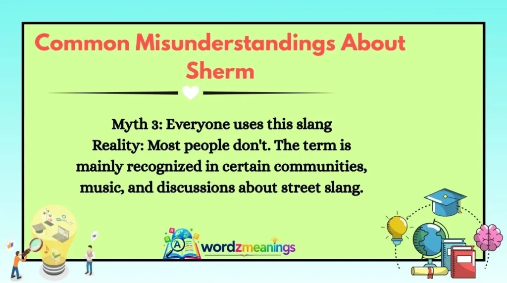 Common Misunderstandings About Sherm