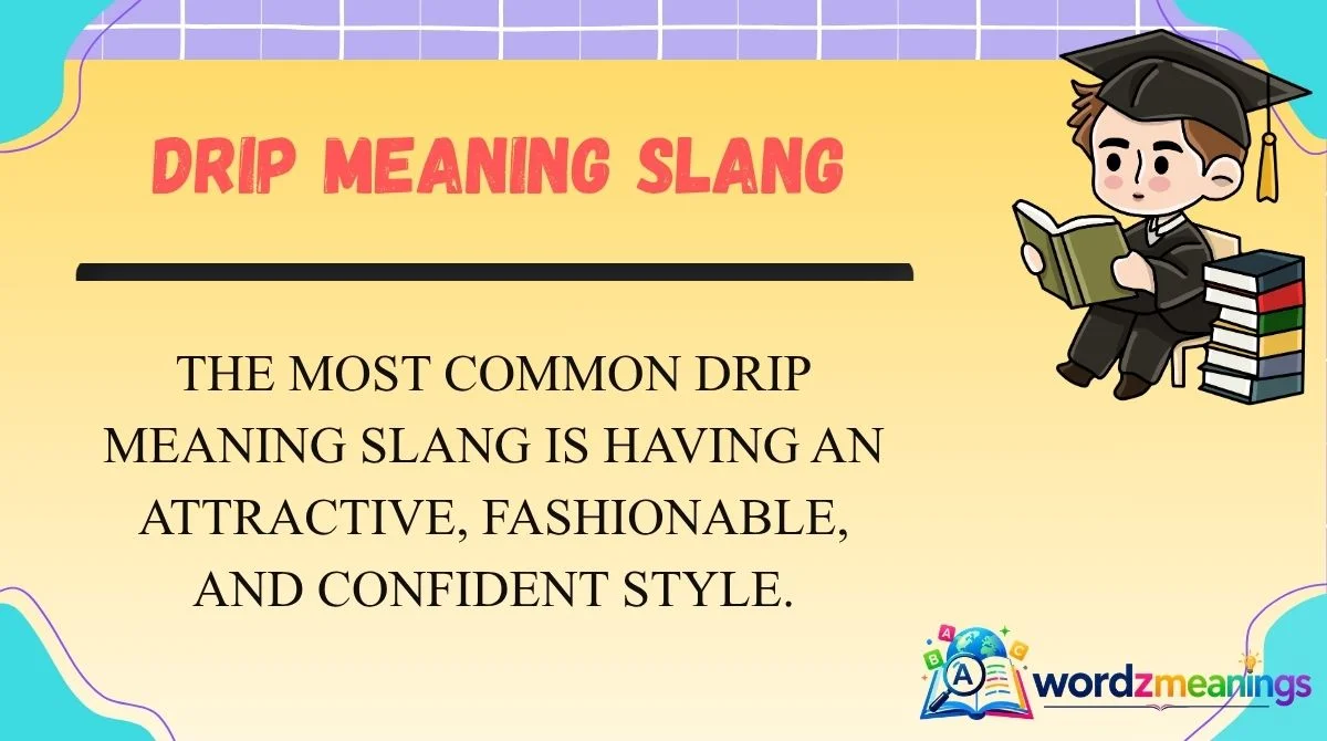 Drip Meaning Slang