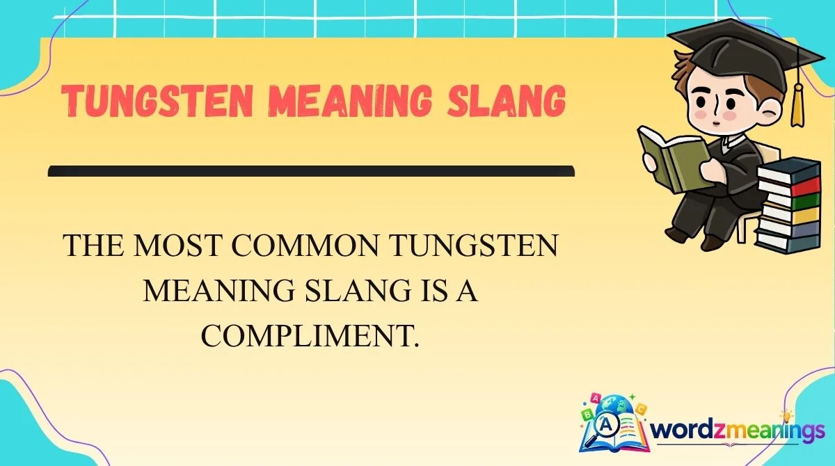 Tungsten Meaning Slang