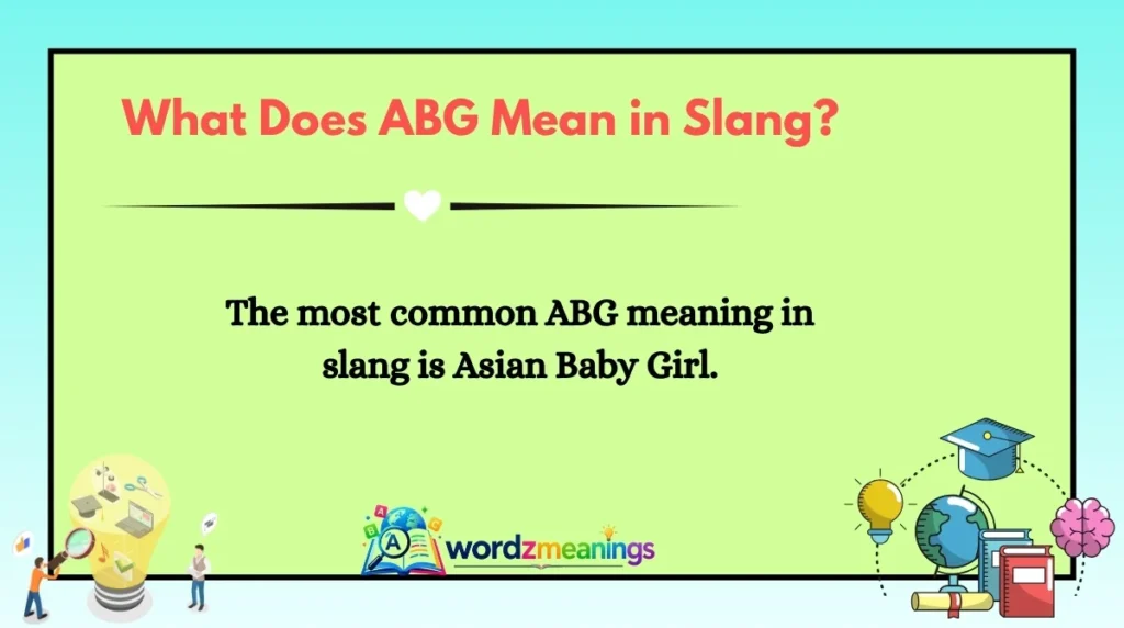 What Does ABG Mean in Slang?