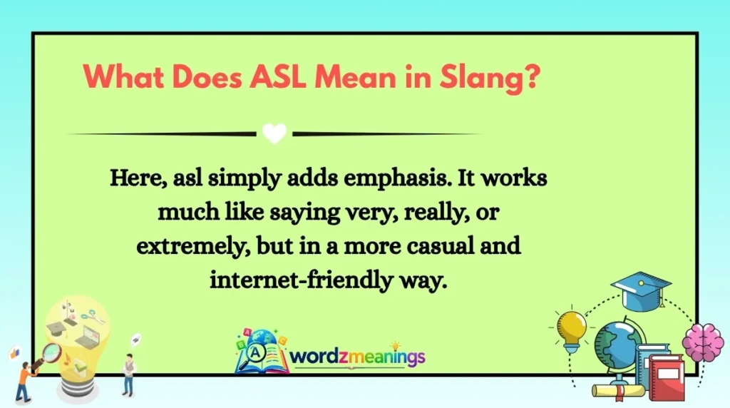 What Does ASL Mean in Slang?