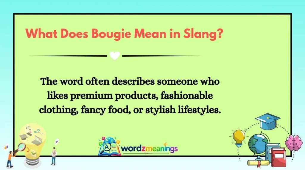 What Does Bougie Mean in Slang?