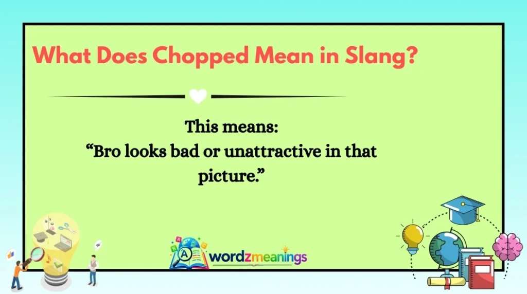 What Does Chopped Mean in Slang?