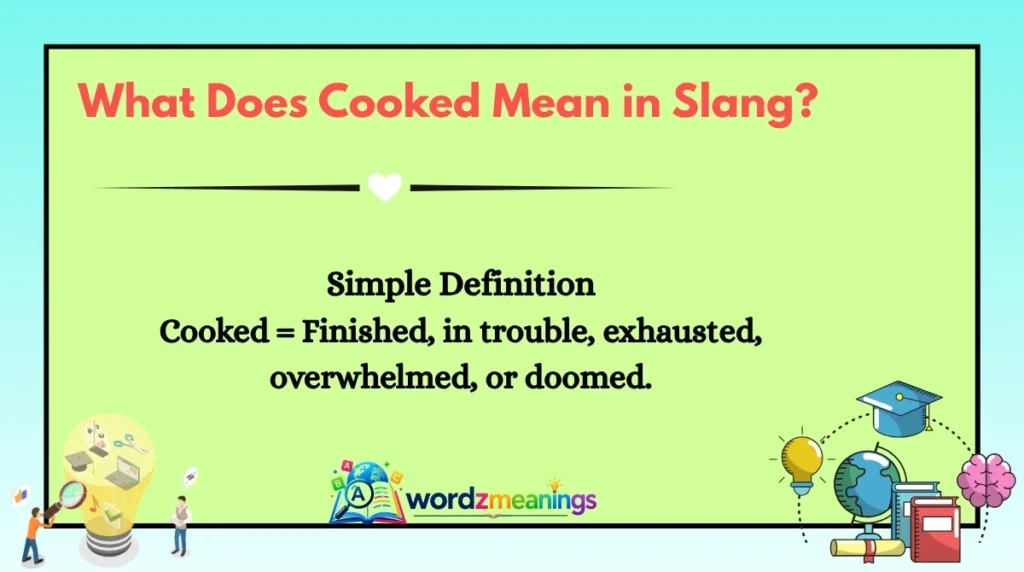 What Does Cooked Mean in Slang?