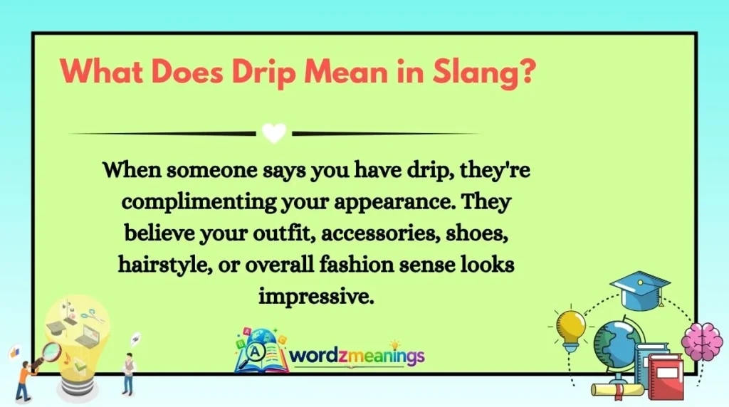 What Does Drip Mean in Slang?