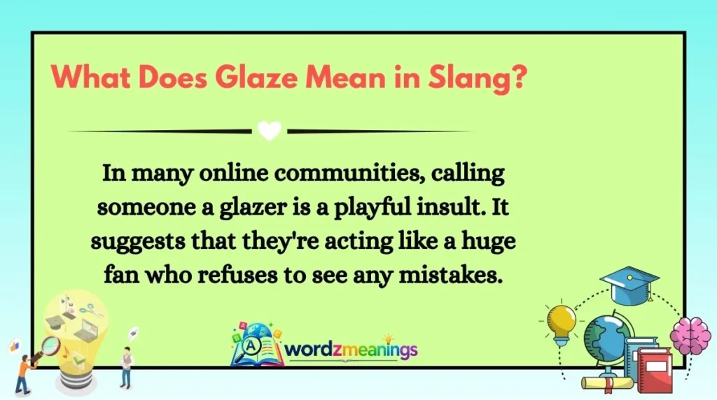 What Does Glaze Mean in Slang?