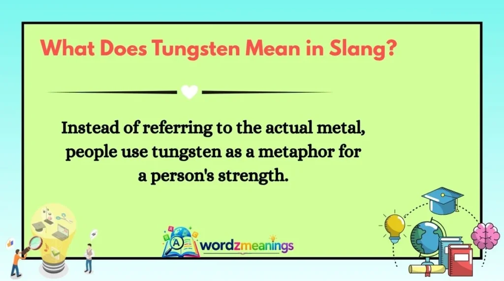What Does Tungsten Mean in Slang?