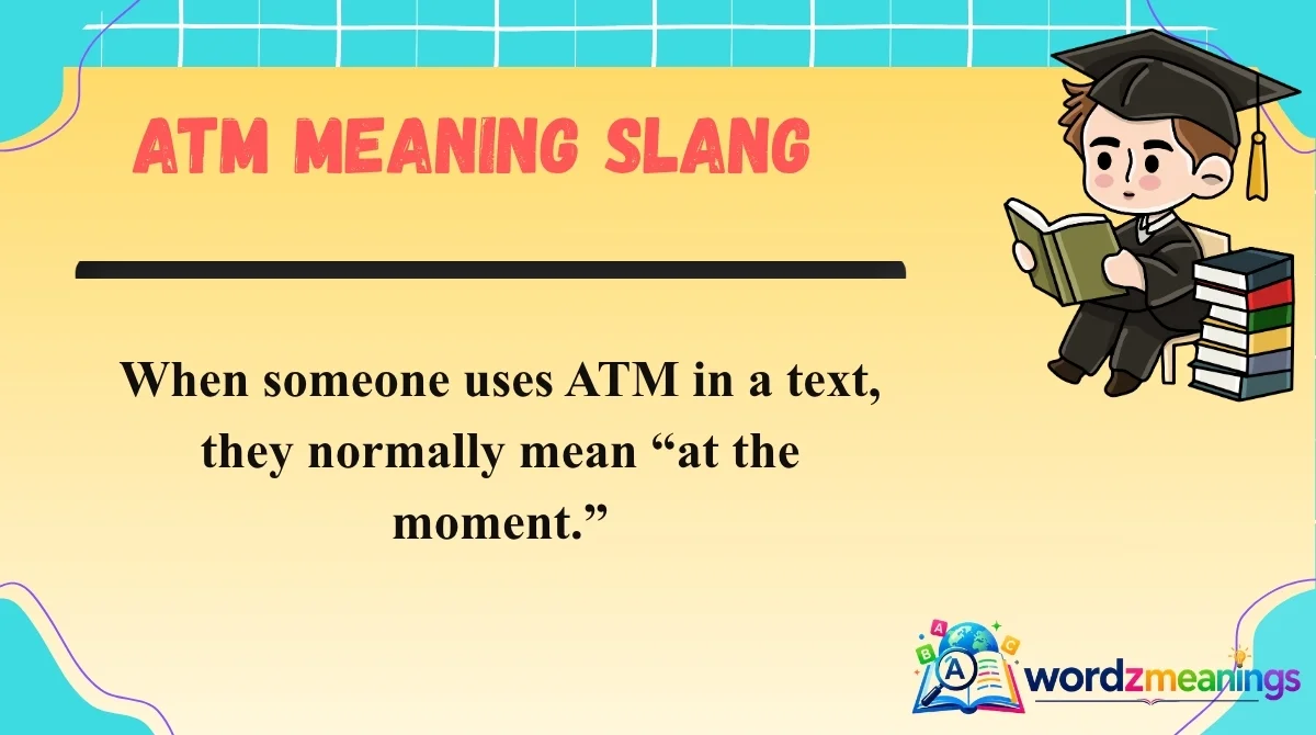ATM Meaning Slang