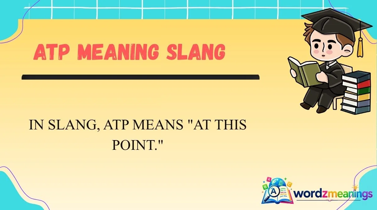 ATP Meaning Slang
