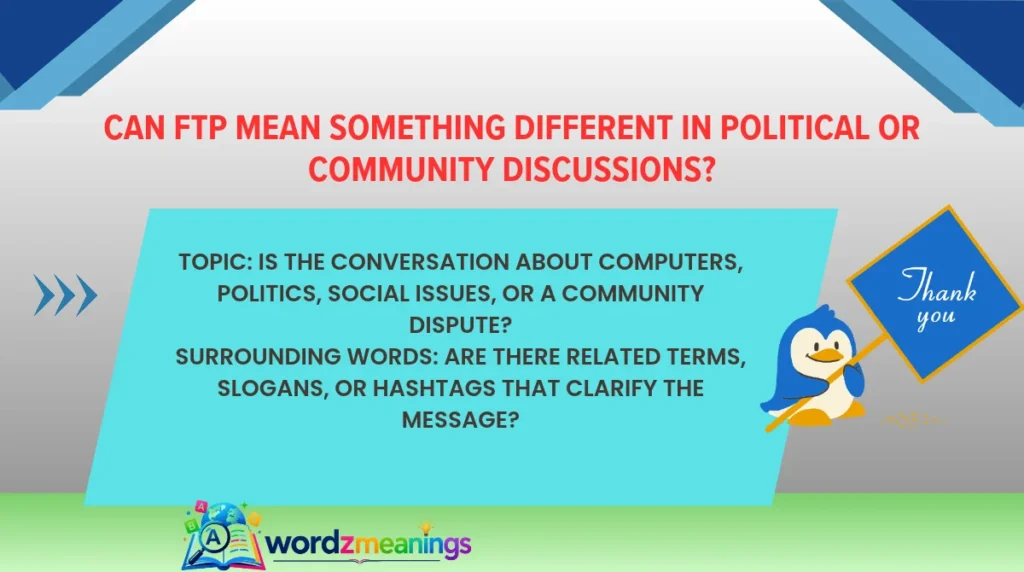 Can FTP Mean Something Different in Political or Community Discussions?