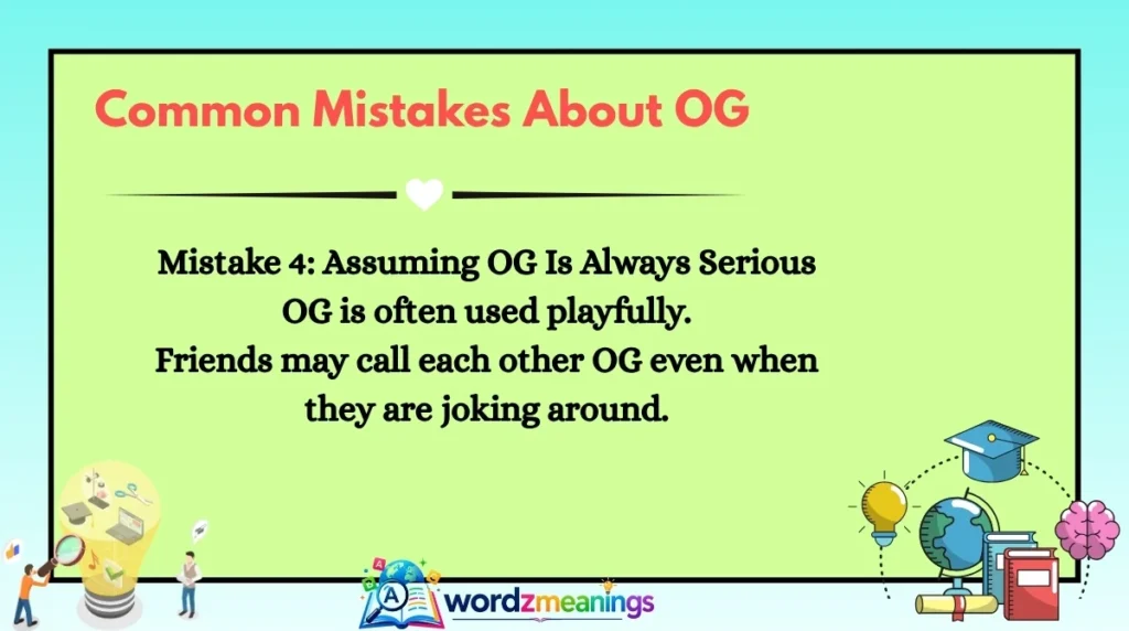 Common Mistakes About OG