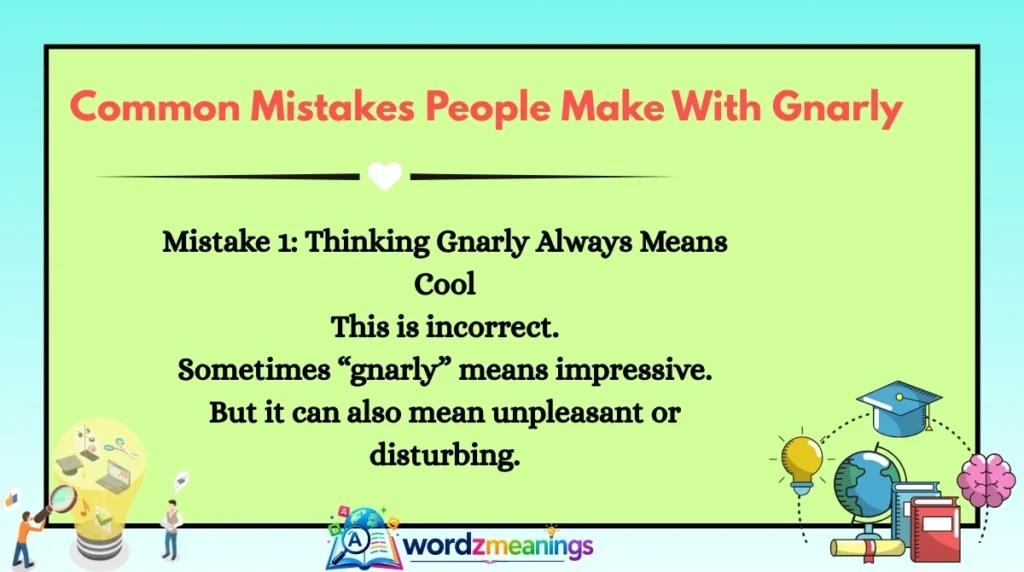Common Mistakes People Make With Gnarly