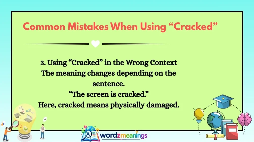 Common Mistakes When Using “Cracked”