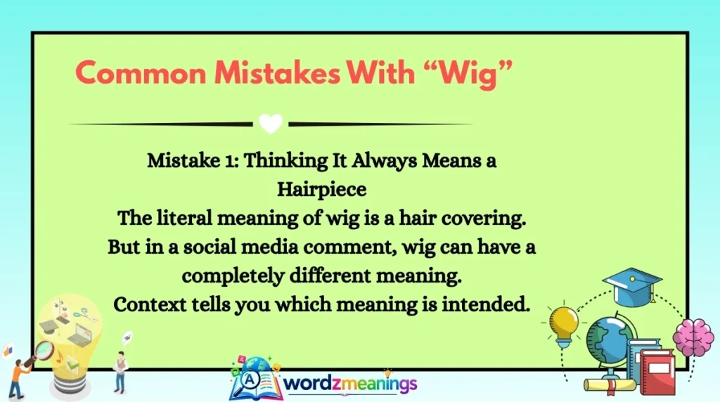 Common Mistakes With “Wig”