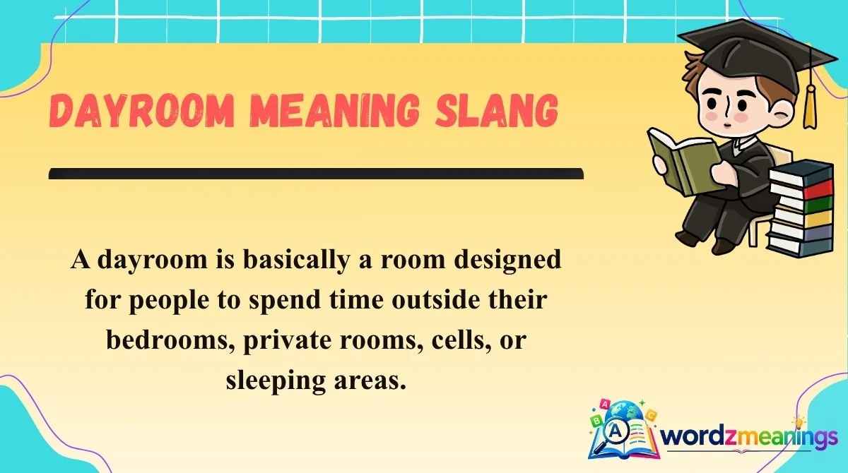 Dayroom Meaning Slang