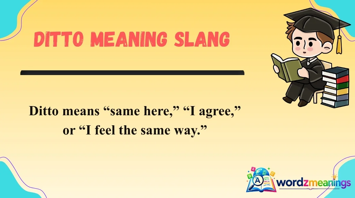 Ditto Meaning Slang
