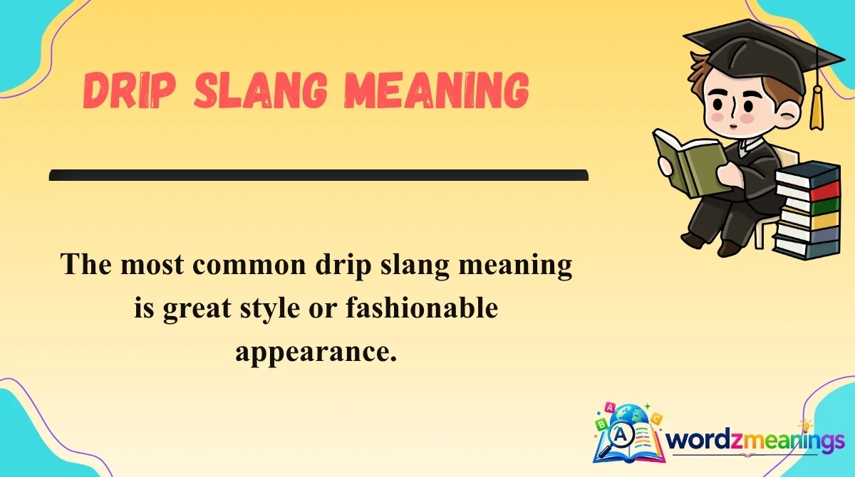 Drip Slang Meaning