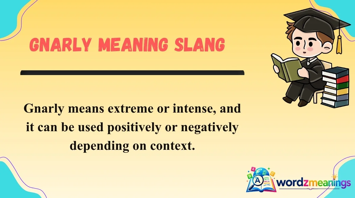 Gnarly Meaning Slang