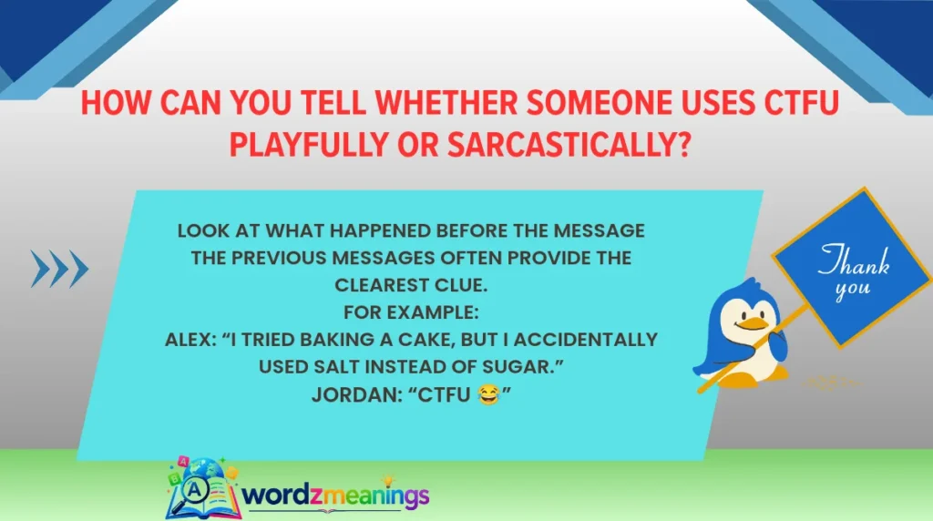 How Can You Tell Whether Someone Uses CTFU Playfully or Sarcastically?