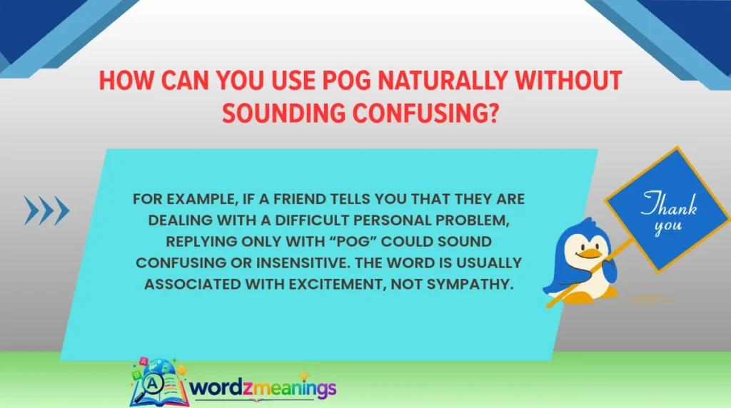 How Can You Use POG Naturally Without Sounding Confusing?