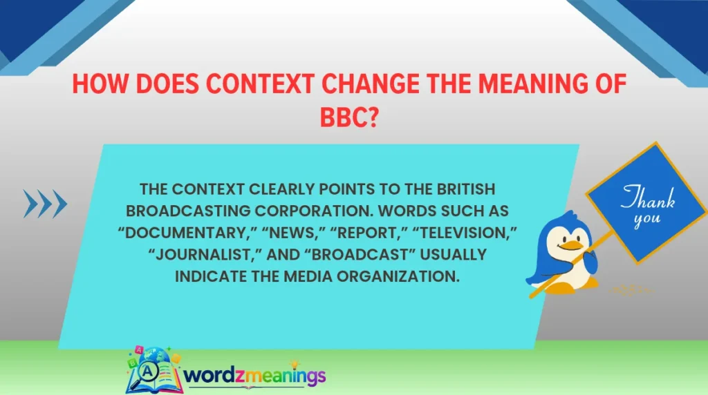 How Does Context Change the Meaning of BBC?