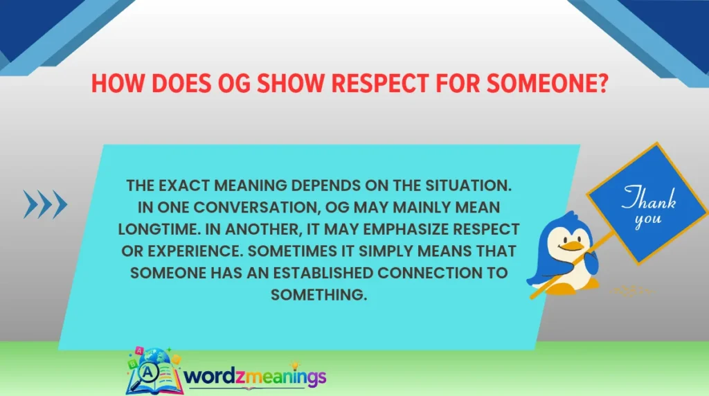 How Does OG Show Respect for Someone?