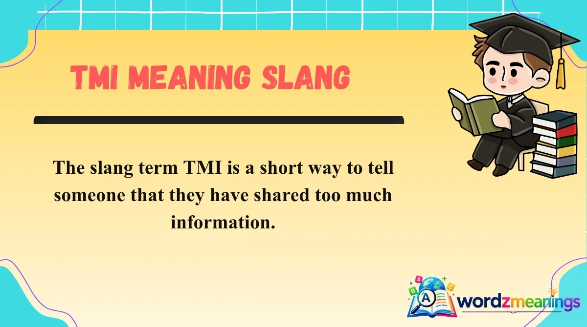 TMI Meaning Slang