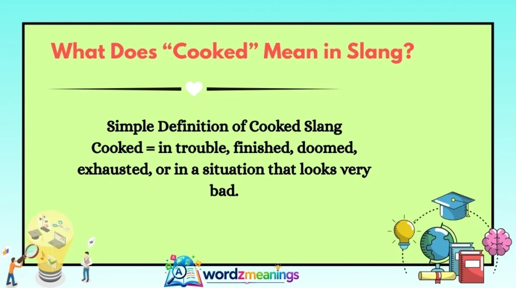 What Does “Cooked” Mean in Slang?