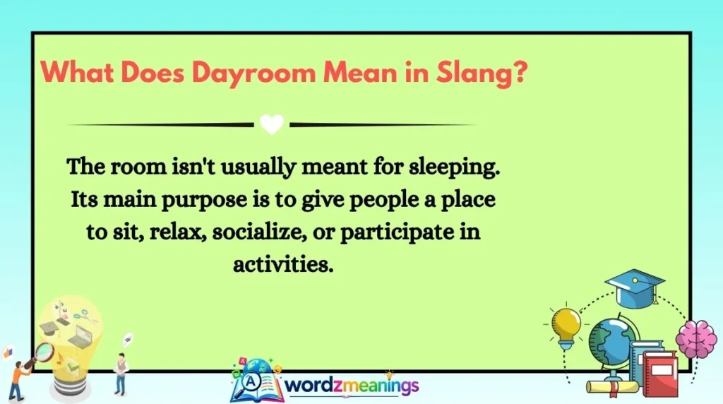 What Does Dayroom Mean in Slang?