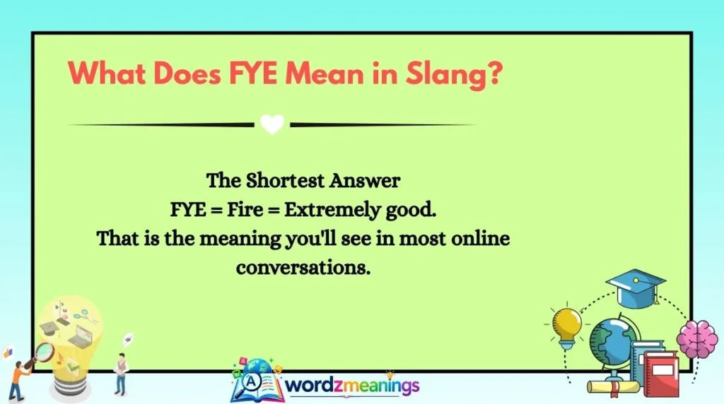 What Does FYE Mean in Slang?