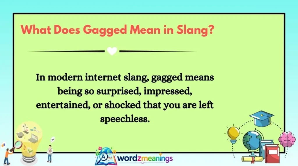 What Does Gagged Mean in Slang?