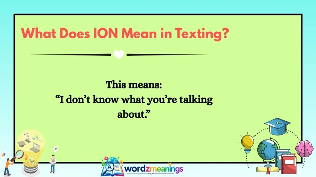 What Does ION Mean in Texting?
