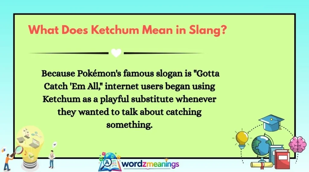 What Does Ketchum Mean in Slang?