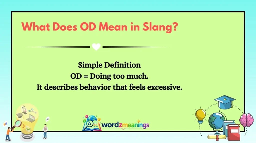 What Does OD Mean in Slang?