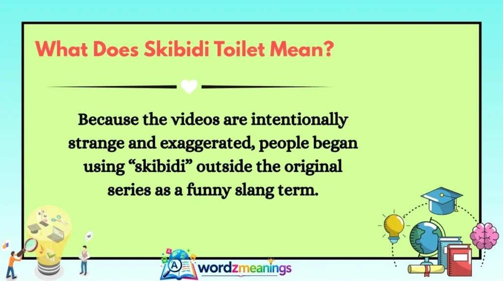What Does Skibidi Toilet Mean?