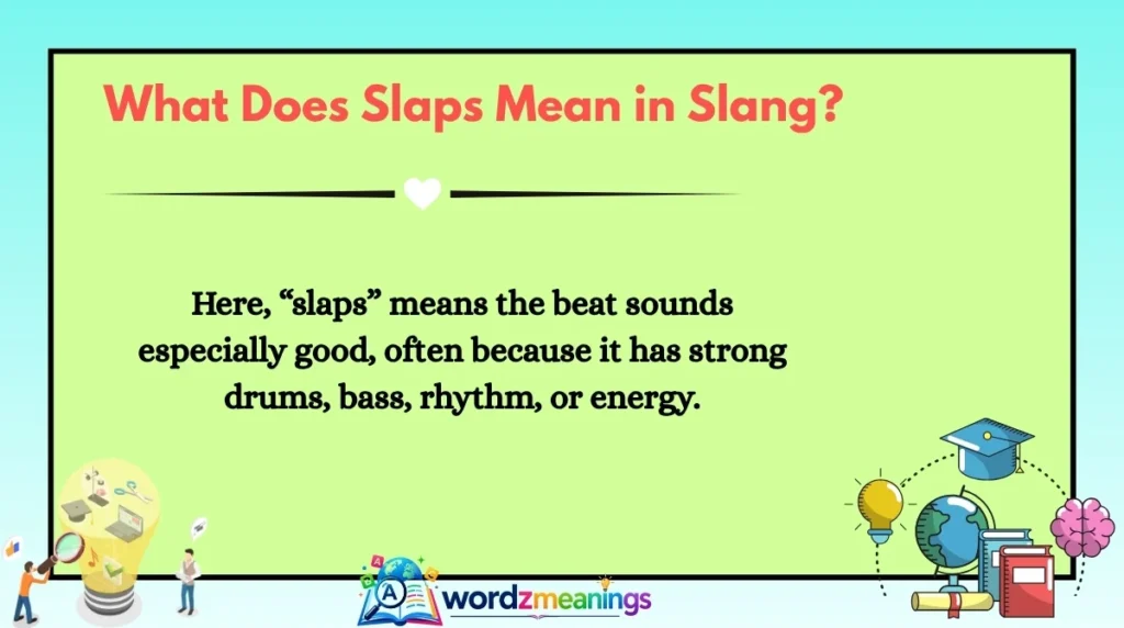 What Does Slaps Mean in Slang?