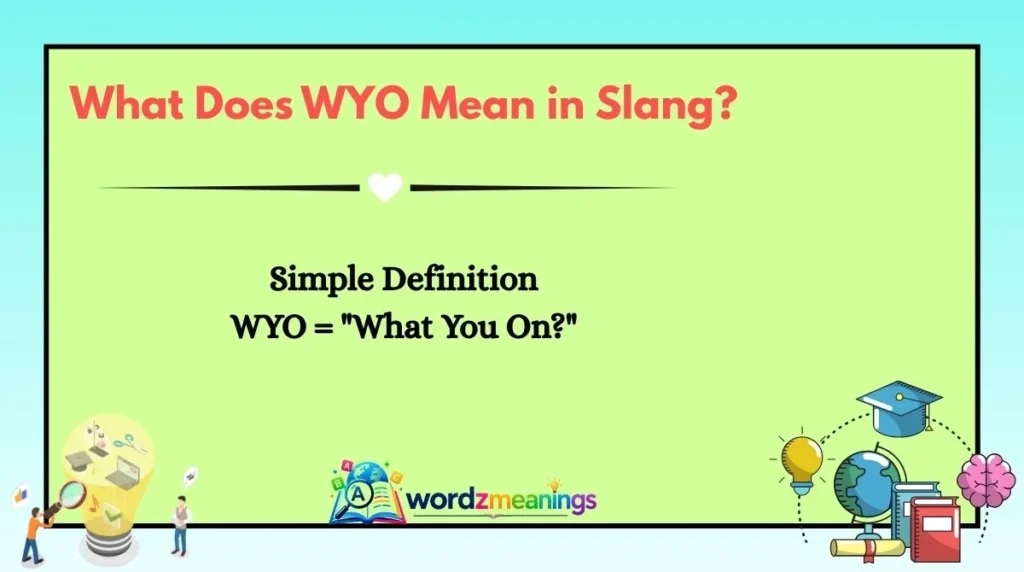What Does WYO Mean in Slang?