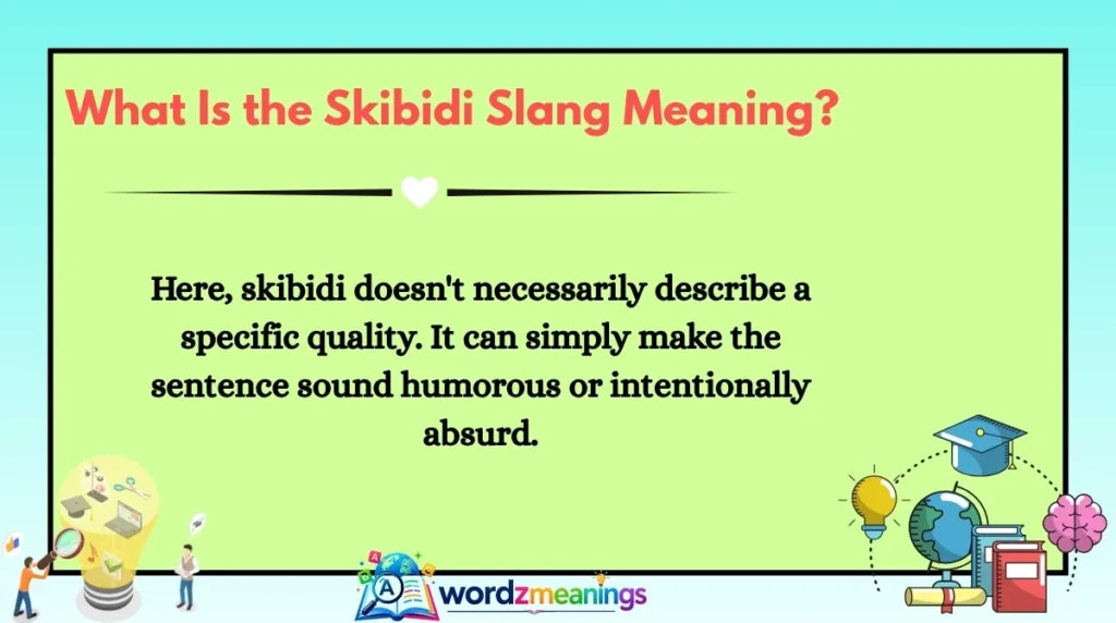 What Is the Skibidi Slang Meaning?