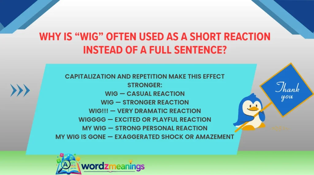 Why Is “Wig” Often Used as a Short Reaction Instead of a Full Sentence?