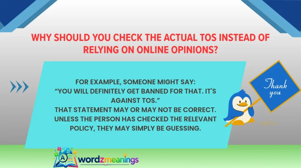 Why Should You Check the Actual TOS Instead of Relying on Online Opinions?