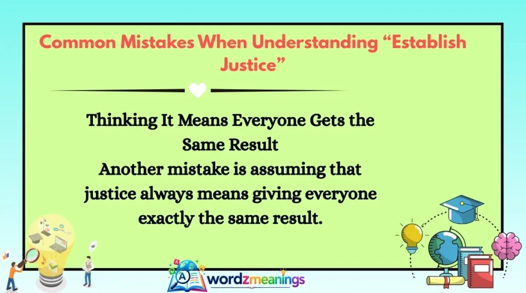 Common Mistakes When Understanding “Establish Justice”