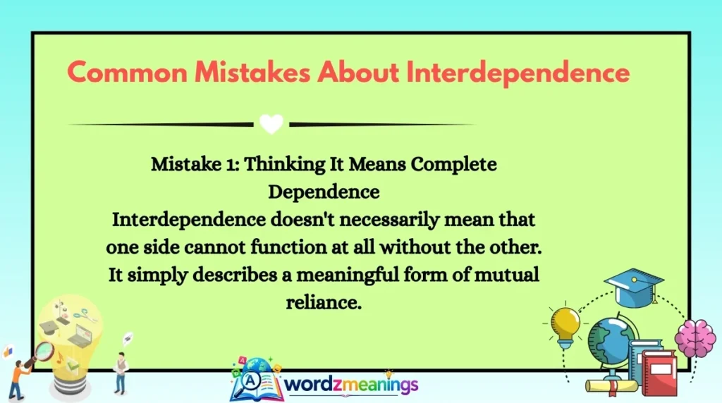 Common Mistakes About Interdependence