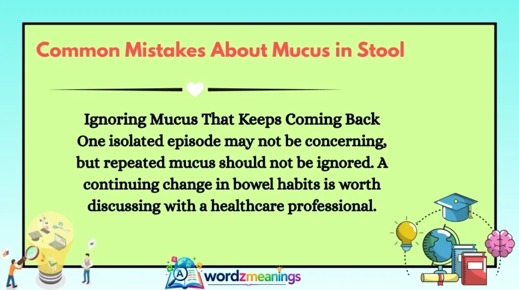 Common Mistakes About Mucus in Stool