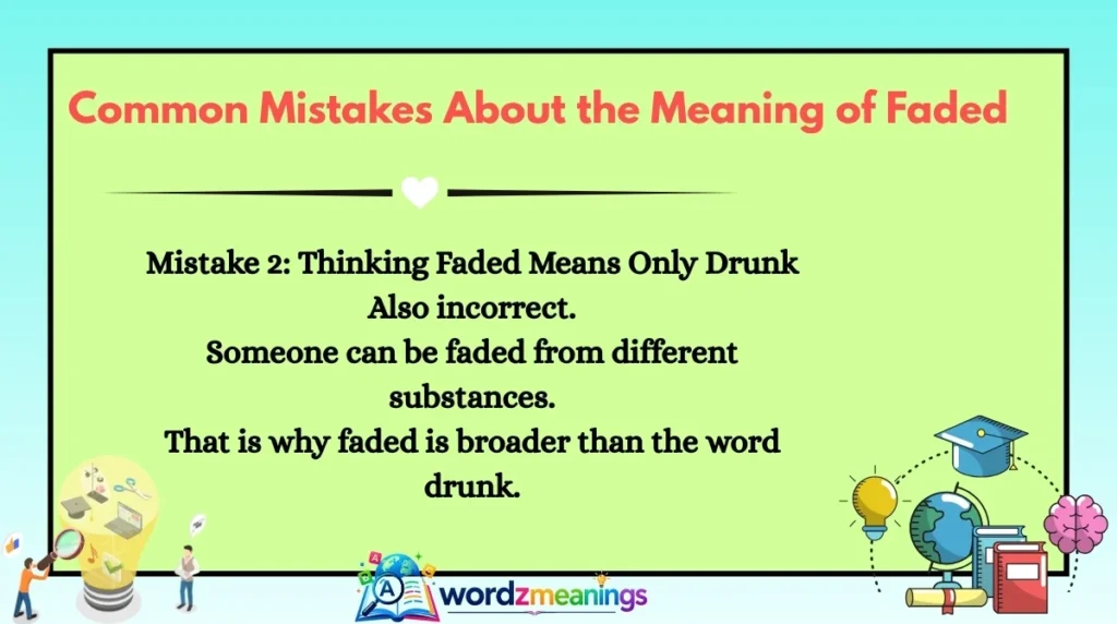 Common Mistakes About the Meaning of Faded