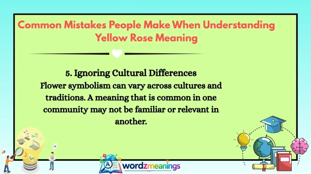 Common Mistakes People Make When Understanding Yellow Rose Meaning