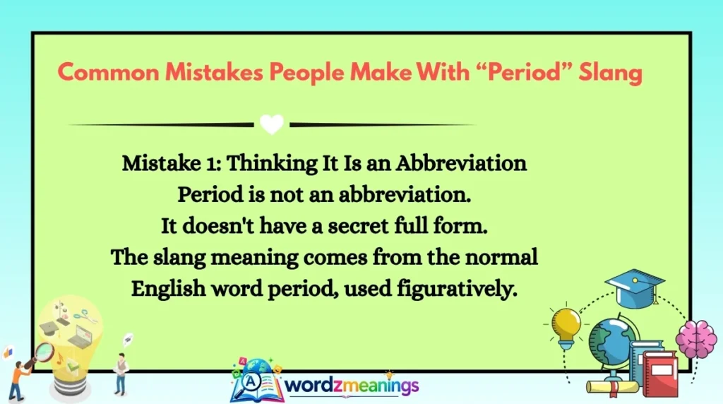 Common Mistakes People Make With “Period” Slang