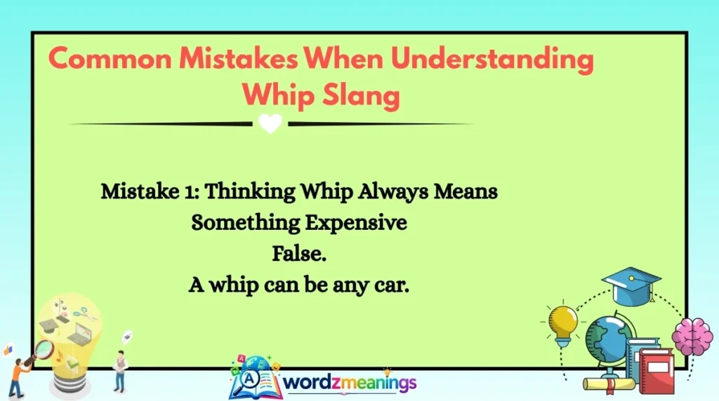 Common Mistakes When Understanding Whip Slang