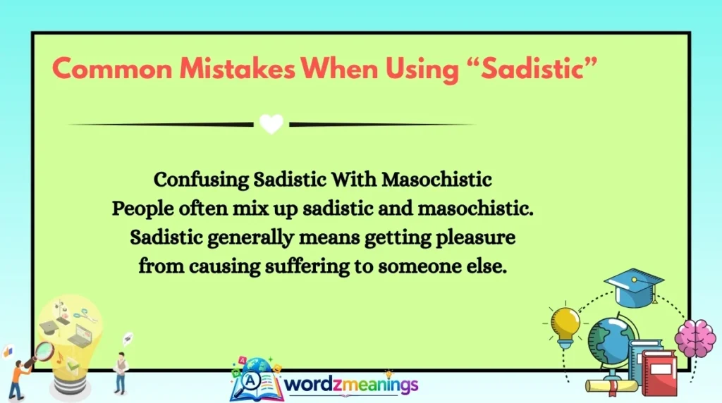 Common Mistakes When Using “Sadistic”