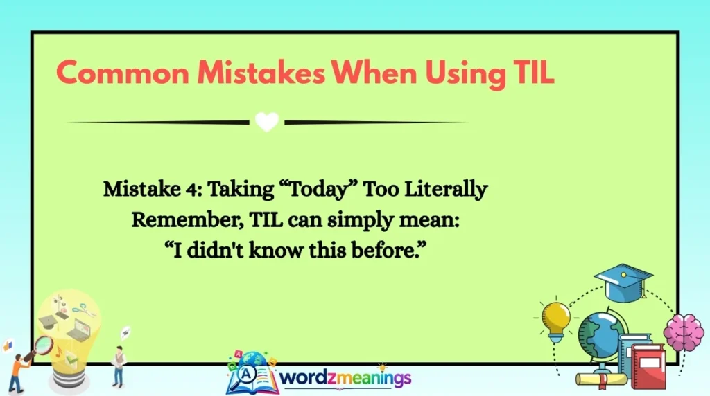 Common Mistakes When Using TIL