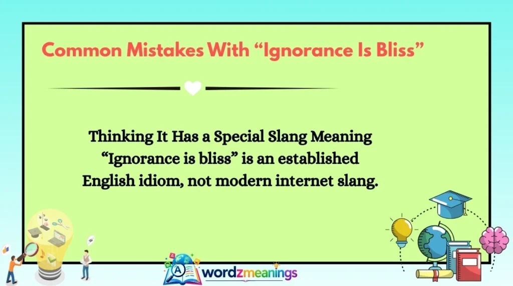 Common Mistakes With “Ignorance Is Bliss”